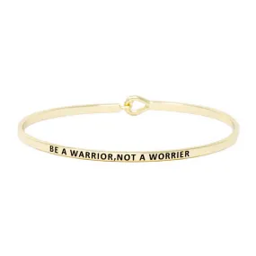 BE A WARRIOR, NOT A WORRIER Inspirational Message Bracelet